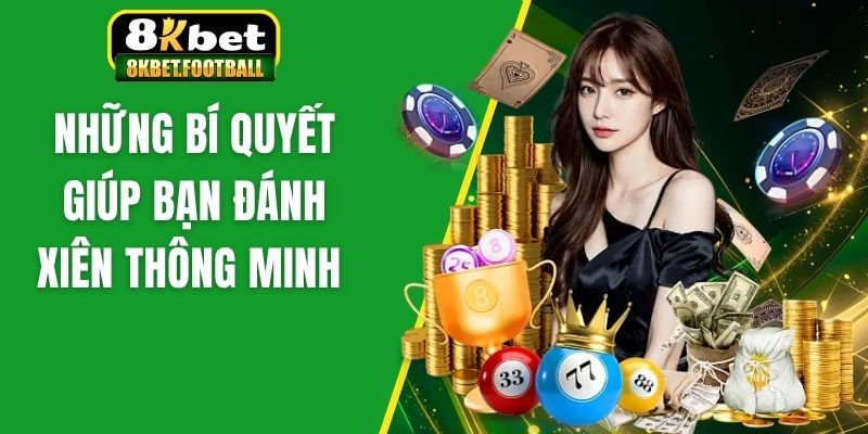 Những bí quyết giúp bạn đánh xiên thông minh