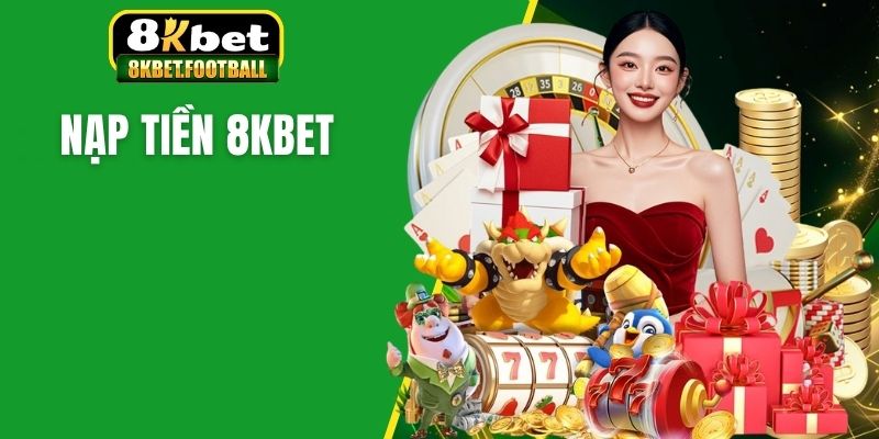 Nạp tiền 8KBet