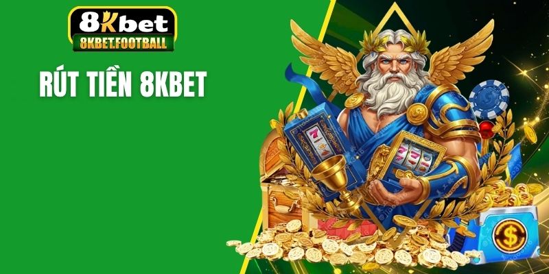 Rút tiền 8KBet